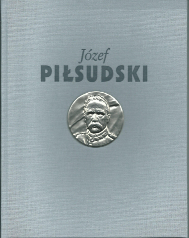 Józef Piłsudski – służba Ojczyźnie