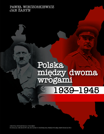 Polska między dwoma wrogami 1939-1945